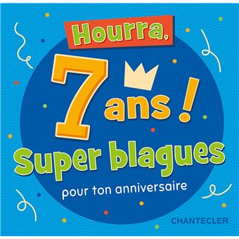 Hourra, 7 ans super blagues pour ton anniversaire