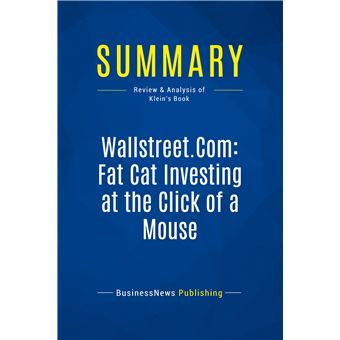 Summary: Wallstreet.Com: Fat Cat Investing at the Click of a Mouse