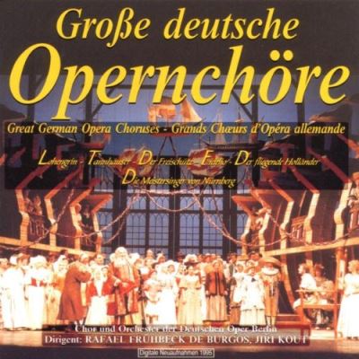 Grosse deutsche opernchoe