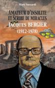 Amateur d'insolite et scribe de miracles, Jacques Bergier