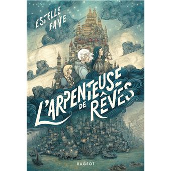 L'Arpenteuse de rêves - broché - Estelle Faye - Achat Livre ou ebook | fnac
