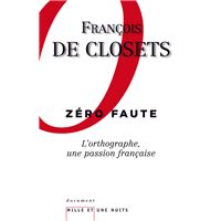 Zéro faute. L'orthographe, une passion française