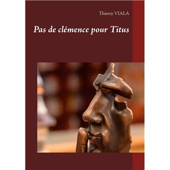 Pas de clémence pour Titus