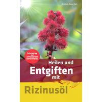 Heilen und Entgiften mit Rizinusöl: Geheimtipp zur umfassenden Entgiftung