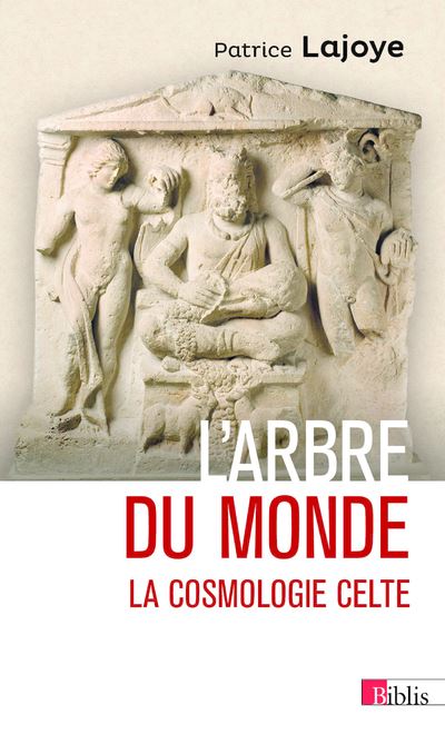 L'Arbre du monde. La cosmologie celte