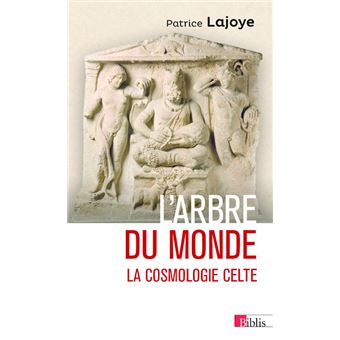 L'Arbre du monde. La cosmologie celte