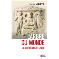 L'Arbre du monde. La cosmologie celte