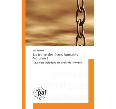 La traite des êtres humains volume i