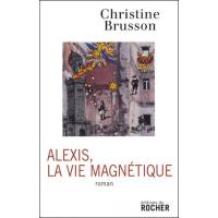 Alexis, la vie magnétique