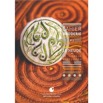 T 1 - cahier de broderie : le neude
