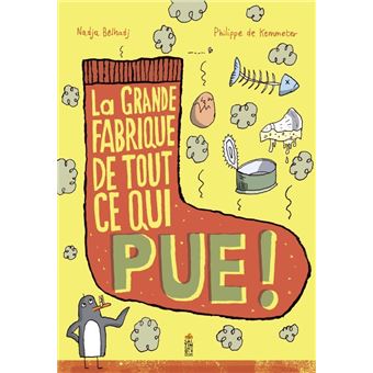La grande fabrique de tout ce qui pue