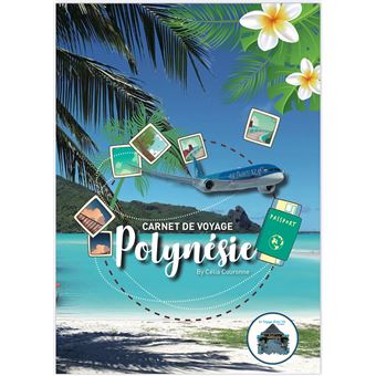 Carnet de voyage Polynésie - broché - Célia Couronne, Laurinda Ascenso,  Livre tous les livres à la Fnac