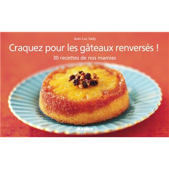 Craquez Pour Les Gateaux Renverses Relie Jean Luc Sady Achat Livre Ou Ebook Fnac