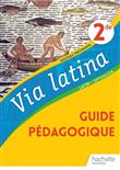 Via Latina Latin Option LCA 2de - Livre du Professeur