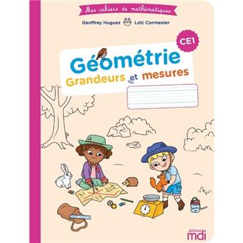Mes cahiers de maths ce1 geometrie grandeurs et mesures