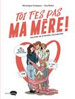 Toi t'es pas ma mère !