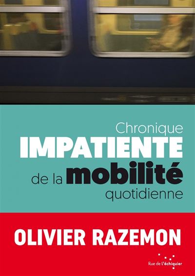 Chronique impatiente de la mobilité quotidienne