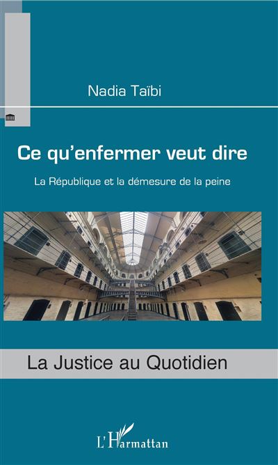 Ce qu'enfermer veut dire - Nadia Taïbi - broché