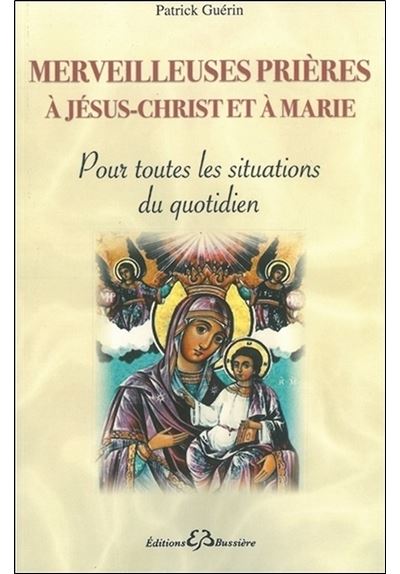 Merveilleuses prières à Jésus-Christ et à Marie