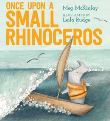 ONCE UPON A SMALL RHINOCEROS