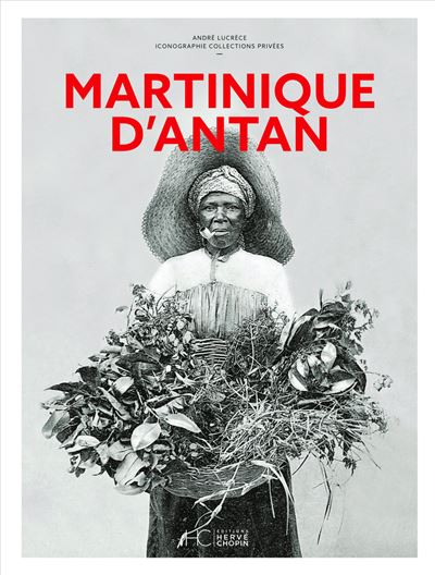 Martinique D Antan Nouvelle Edition La Martinique Au Debut Du Siecle Relie Andre Lucrece Achat Livre Fnac
