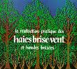 La Réalisation pratique des haies brise-vent et bandes boisées