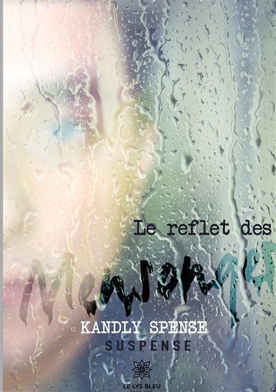 Le reflet des mensonges - Kandly SPENSE - broché
