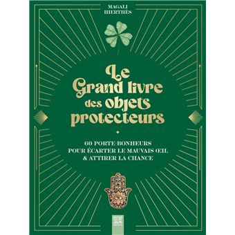 Le grand livre des objets protecteurs