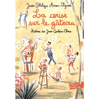 Histoires Des Jean Quelque Chose Histoires Des Jean Quelque Chose La Cerise Sur Le Gateau Jean Philippe Arrou Vignod Dominique Corbasson Poche Achat Livre Ou Ebook Fnac