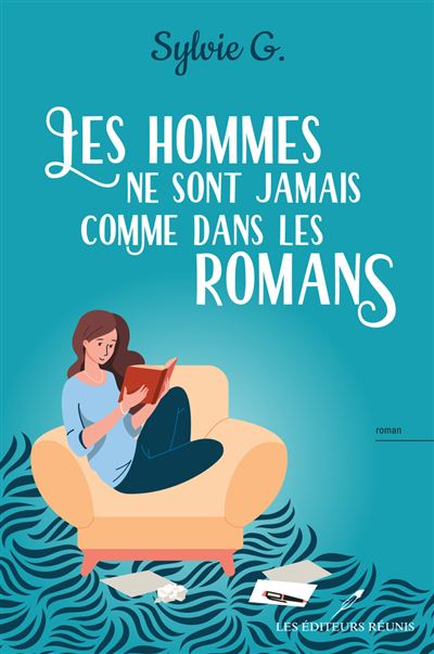 Les hommes ne sont jamais comme dans les romans ! - Sylvie G. - broché