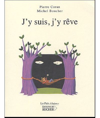 J'y suis, j'y rêve - Pierre Coran - cartonné