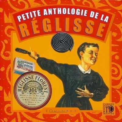 Petite anthologie de la reglisse