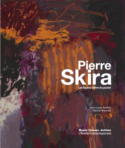 Pierre Skira, les façons d'être du pastel - Pierre Skira - broché