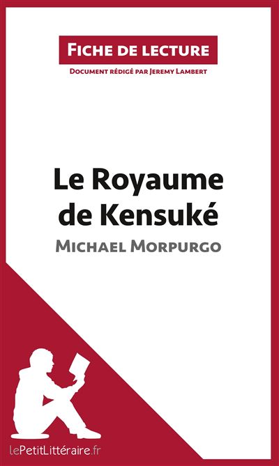 Le Royaume De Kensuke De Michael Morpurgo Resume Complet Et Analyse Detaillee De L Oeuvre Broche Jeremy Lambert Lepetitlitteraire Fr Achat Livre Fnac