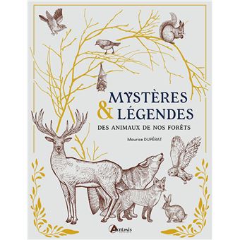 Mystères et légendes des animaux de nos forêts