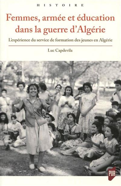 Femmes, militaires, jeunesse et éducation dans la guerre d'Algérie