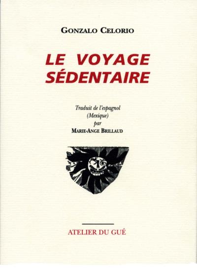 Le voyage sédentaire - Gonzalo Celorio - broché