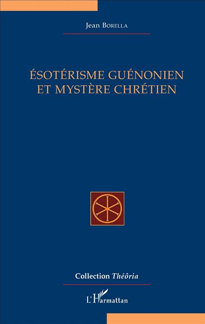 Esoterisme guenonien et mystere chretien