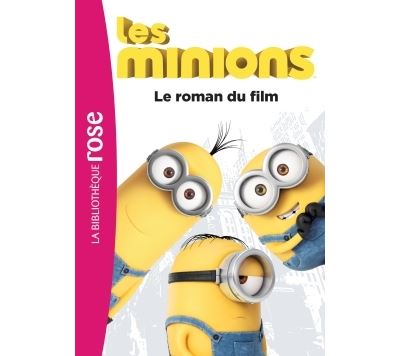 Les Minions - Le roman du film -  Collectif - Poche