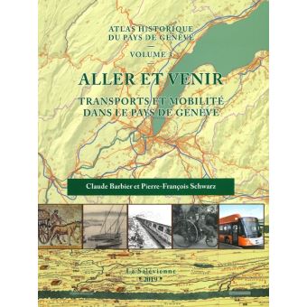 Atlas historique du Pays de Genève Volume 3 : Aller et venir