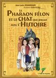 Le Pharaon félon et le chat qui jouait avec l'Histoire