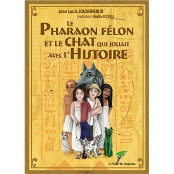 Le Pharaon félon et le chat qui jouait avec l'Histoire