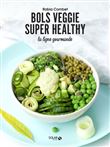 Bols veggie super healthy - La ligne gourmande