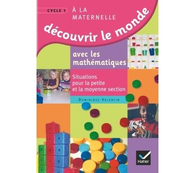 Découvrir le monde avec les mathématiques, Petite et Moyenne Sections de Maternelle