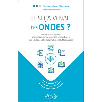 Et si ça venait des ondes ? Les incidences de la 5G et autres perturbateurs électromagnétiques