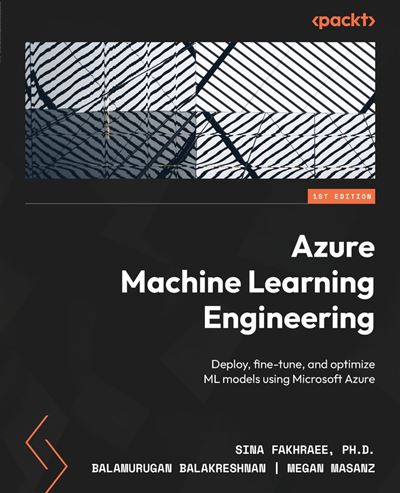 Azure Machine Learning Engineering Deploy, fine-tune, and optimize ML ...