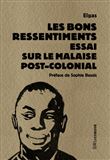 Les bons ressentiments - Essai sur le malaise postcolonial