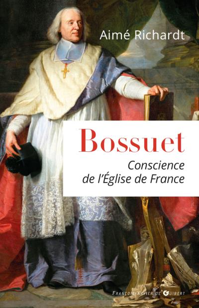 Bossuet, la conscience de l'Eglise de France