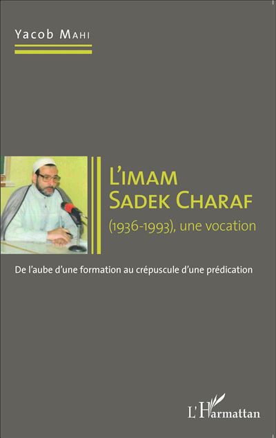 L' Imam Sadek Charaf, 1936-1993, une vocation
