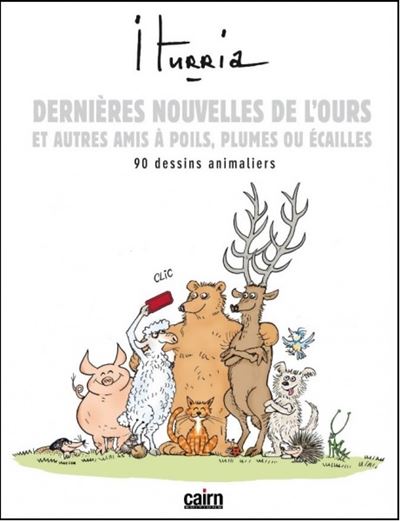 Dernières nouvelles de l'ours, et autres amis à poils, plumes ou écailles…